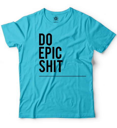 Do Epic Shit now