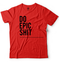 Do Epic Shit now
