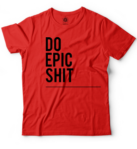 Do Epic Shit now