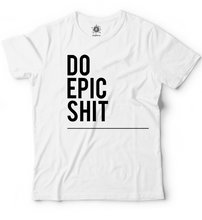 Do Epic Shit now