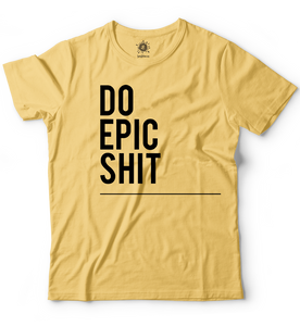 Do Epic Shit now